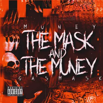 The Mask & the MuNey by GasMask