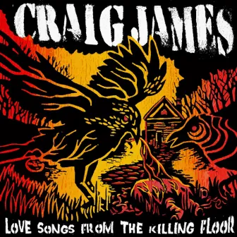 Love Songs from the Killing Floor by Craig James