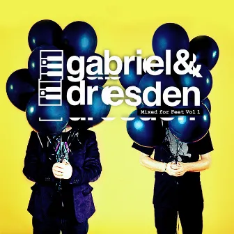 Mixed For Feet, Vol. 1 (Extended Versions) by Gabriel & Dresden