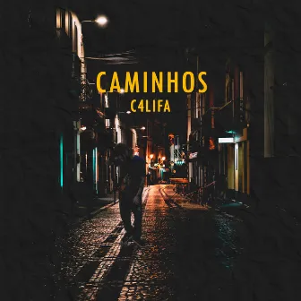 Caminhos by C4LIFA