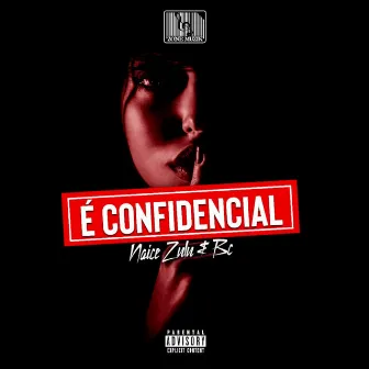 É Confidencial by Naice Zulu e BC