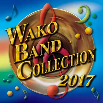 WAKO BAND COLLECTION 2017 by フィルハーモニック・ウインズ 大阪