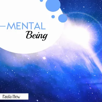 Mental Being by Paula New