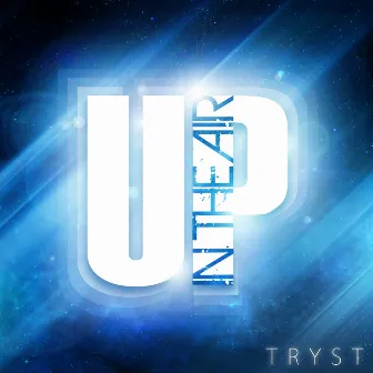 Up in the Air by Tryst