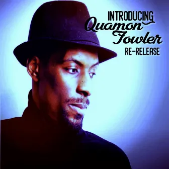 Introducing Quamon Fowler (Re-Release) by Quamon Fowler