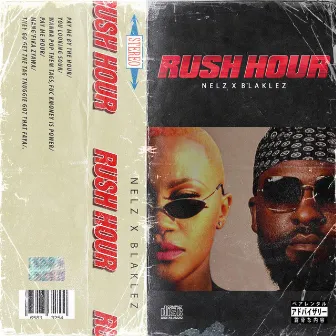 Rush Hour (feat. Blaklez) by Nelz