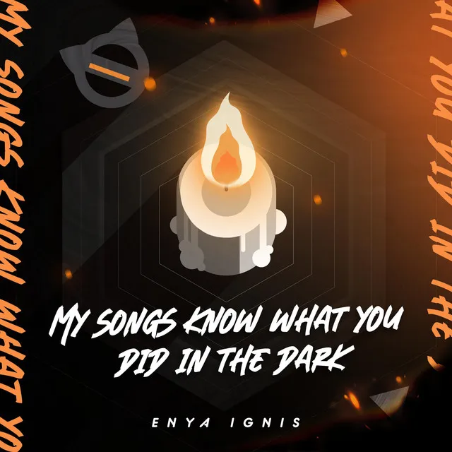 My Songs Know What You Did In The Dark (Light Em Up)