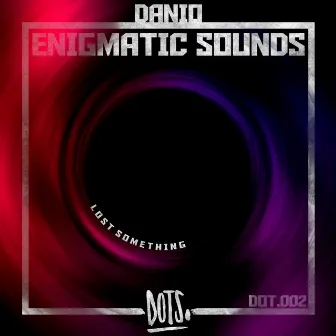 Enigmatic Sounds by Danio