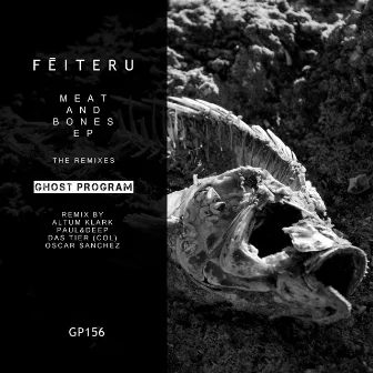 Meat And Bones EP The Remixes by Fēiteru