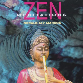 Zen Meditations by Gerald Jay Markoe