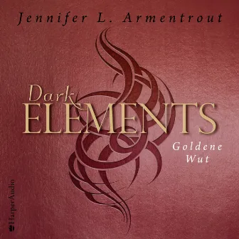 Dark Elements - Goldene Wut (ungekürzt) by Jennifer L. Armentrout