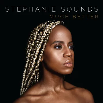 Much Better by Stephanie Sounds