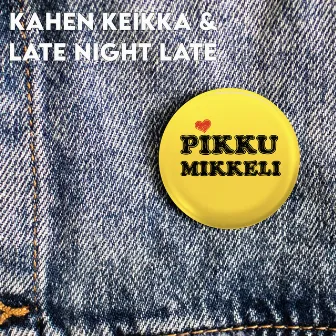 Pikku-Mikkeli by Late night Late