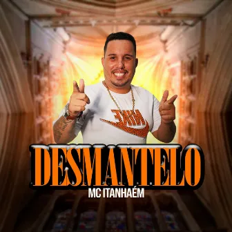 Desmantelo by Mc Itanhaém