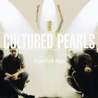 Liquefied Days by Cultured Pearls