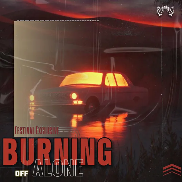 Burning Off Alone - Festival Edit