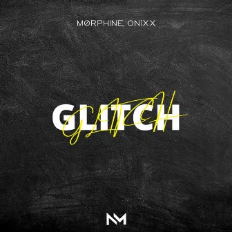 Glitch by MØRPHINE