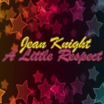 A Little Respect by Jean Knight