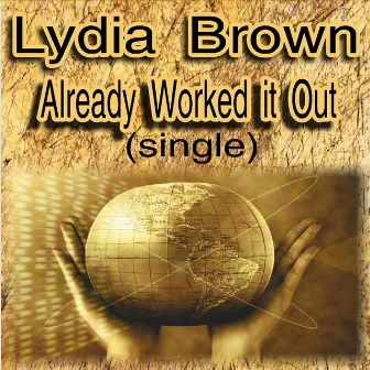 Already Worked It Out - Single by Lydia Brown