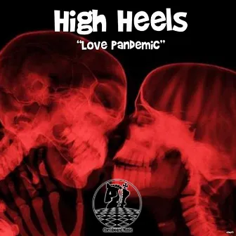 Love Pandemic by High Heels