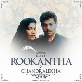 Best of Rookantha & Chandralekha by Rookantha Gunathilake