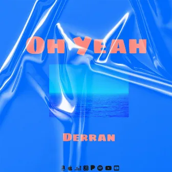 Oh Yeah by Derran