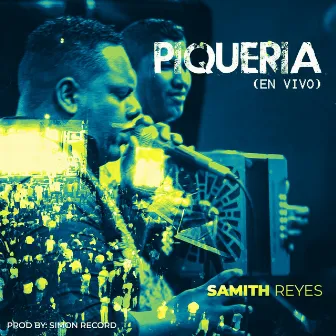 Piqueria (En Vivo) by Samith Reyes