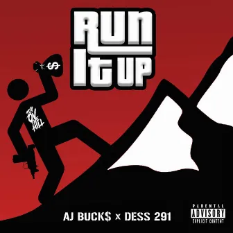 Run It Up by AJ Bucks