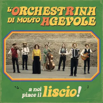 A noi piace il liscio! by L'Orchestrina di Molto Agevole