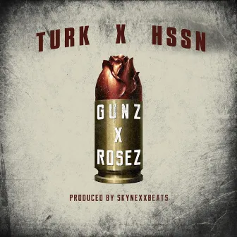 Gunz & Rosez by Turk