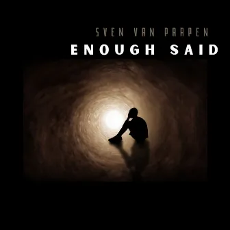 Enough Said by Sven Van Paapen