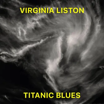 Titanic Blues (Remaster) by Virginia Liston