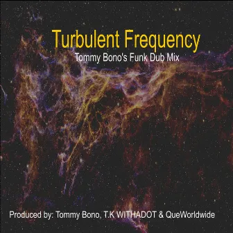 Turbulent Frequency (Funk Dub Mix) by Tommy Bono