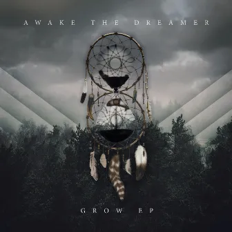 Grow EP by Awake the Dreamer