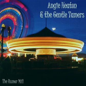 The Rumor Mill by Angie Heaton