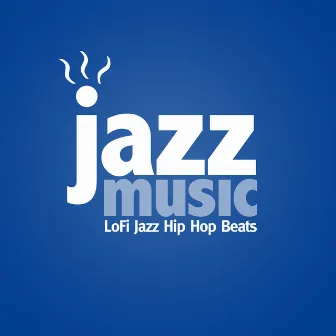 Lofi Jazz Hip Hop Beats by Jazz Music