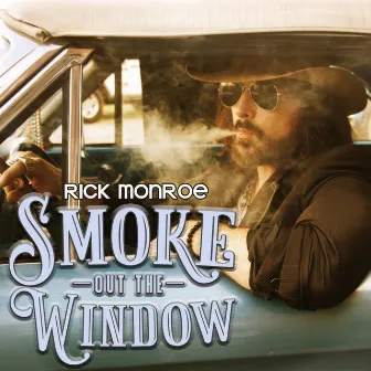 Smoke out the Window by Rick Monroe