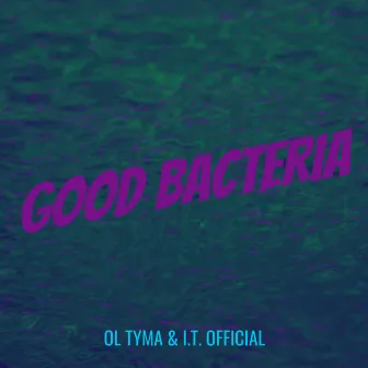 Good Bacteria by I.T. Official