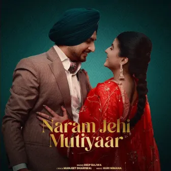 Naram Jehi Mutiyaar by Deep Bajwa