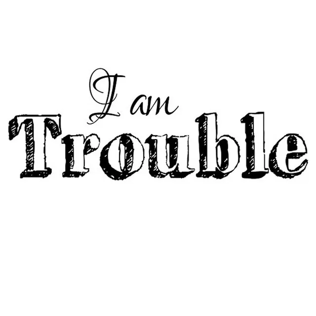 I'am Trouble