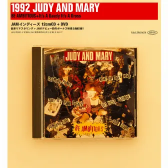 1992 JUDY AND MARY - BE AMBITIOUS + It's A Gaudy It's A Gross - by JUDY AND MARY