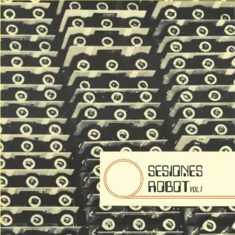 Sesiones Robot, Vol. 1 by Sesiones Robot