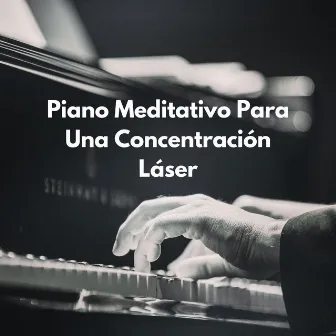 Afinación Zen: Piano Meditativo Para Una Concentración Láser by Música meditativa