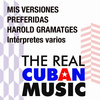 Mis versiones preferidas. Harold Gramatges (Remasterizado) by Harold Gramatges