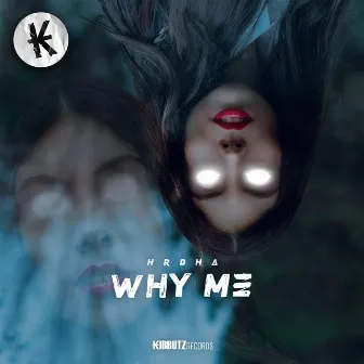 Why Me by HRDHA