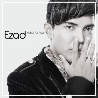 Kerana Kamu by Ezad