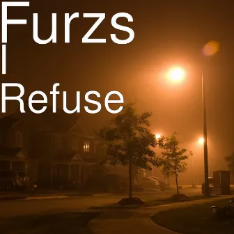 I Refuse by Furzs