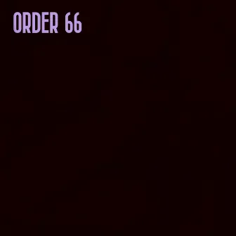 ORDER 66 by KURAT