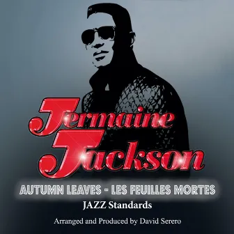 Autumn Leaves (Les Feuilles Mortes) by David Serero