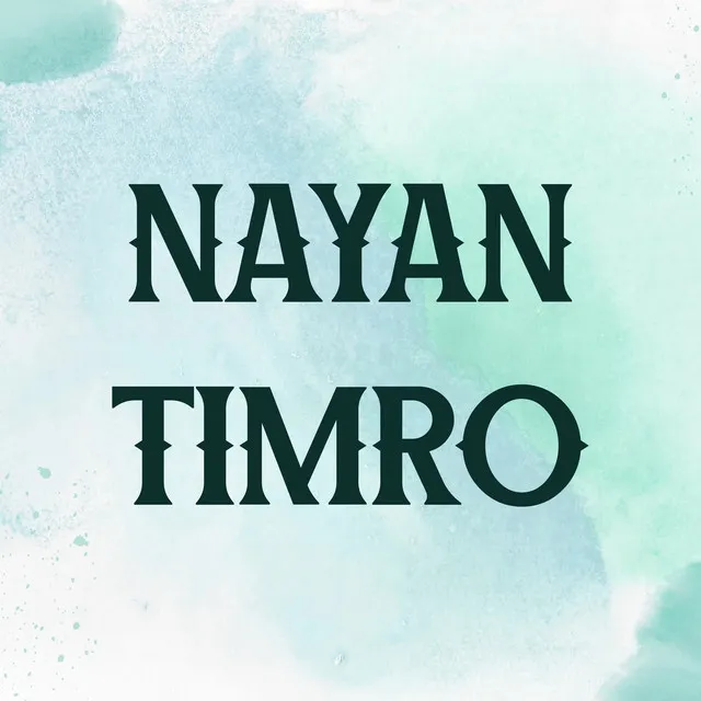 Nayan Timro Lajalu